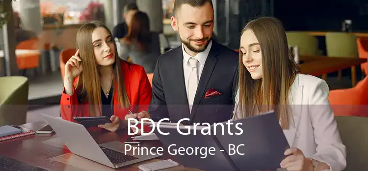 BDC Grants Prince George - BC