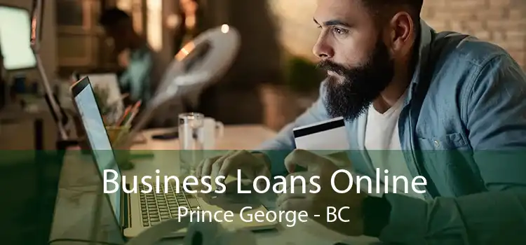 Business Loans Online Prince George - BC